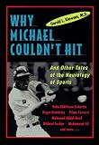 Why Michael Couldn't Hit: And Other Tales of the Neurology of Sports