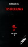 Hysterisierungen - Elisabeth Bronfen, Lilli Gast, Gerd Kimmerle