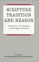 Scripture, Tradition and Reason: A Study in the Criteria of Christian Doctrine