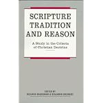 Scripture, Tradition and Reason: A Study in the Criteria of Christian Doctrine : Essays in Honour of Richard P. C. Hanson book cover
