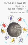 Papa, was ist ein Fremder?: Gespräch mit meiner Tochter