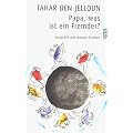 Papa, was ist ein Fremder?: Gespr�ch mit meiner Tochter