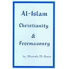 Click here to buy Al-Islam Christianity and Freemasonry by  Mustafa El-Amin.