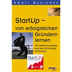 StartUp - von erfolgreichen Gr�ndern lernen. Die besten Konzepte aus dem Gr�ndungswettbewerb