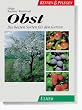 Obst. Kennen und Pflegen. Die besten Sorten f�r den Garten