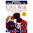 The Official Price Guide to Civil War Collectibles: Second Edition (Official Price Guide... by Richard Friz