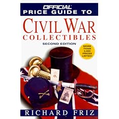 The Official Price Guide to Civil War Collectibles: Second Edition