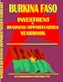 Burkina Faso Investment & Business Opportunities Yearbook (World Investment & Business Opportunities Library)