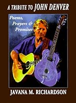 A Tribute to John Denver: Poems, Prayers & Promises A Tribute to John Denver: Poems, Prayers & Promises
