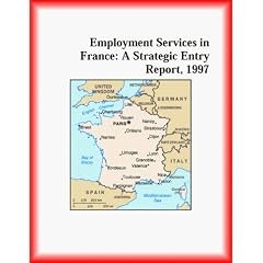 Employment Services in France: A Strategic Entry Report, 1997 (Strategic Planning Series)
