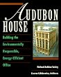 Audubon House: Building the Environmentally Responsible, Energy-Efficient Office (Wiley Series in Sustainable Design)