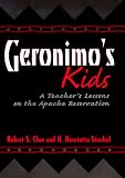 Geronimo's Kids: A Teacher's Lessons on the Apache Reservation (Elma Dill Russell Spencer Series in the West and Southwest, No. 16)