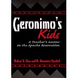 Geronimo'sKids:ATeacher'sLessonsontheApacheReservation(ElmaDillRussellSpencerSeriesintheWestandSouthwest)