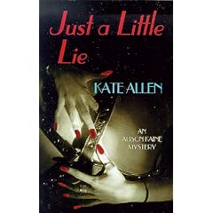 Just a Little Lie: An Alison Kaine Mystery