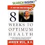 Eight Weeks to Optimum Health: A Proven Program for Taking Full Advantage of Your Body's Natural Healing Power