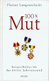 100 X Mut: Beispielhaftes fuer das dritte Jahrtausend