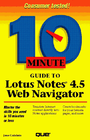 10 Minute Guide to Lotus Notes 4.5 Web Navigator (10 Minute Guides)