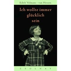 Ich wollte immer gl�cklich sein: Das Schicksal eines j�dischen M�dchens im zweiten Weltkrieg