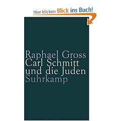 Carl Schmitt und die Juden: Eine deutsche Rechtslehre