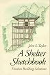 A Shelter Sketchbook: Natural Building Solutions
