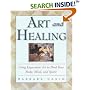 Art and Healing: Using Expressive Art to Heal Your Body, Mind, and Spirit