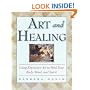 Art and Healing: Using Expressive Art to Heal Your Body, Mind, and Spirit