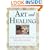 Art and Healing: Using Expressive Art to Heal Your Body, Mind, and Spirit