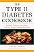 The Type II Diabetes Cookbook: Simple and Delicious Low-Sugar, Low-Fat, and Low-Cholesterol Recipes