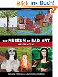 The Museum of Bad Art: Masterworks
