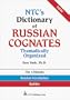 NTC's Dictionary of Russian Cognates Thematically Organized