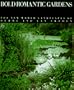 Bold Romantic Gardens: The New World Landscape of Oehme and Van Sweden