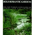 Bold, Romantic Gardens