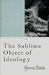 The Sublime Object of Ideology (Phronesis)