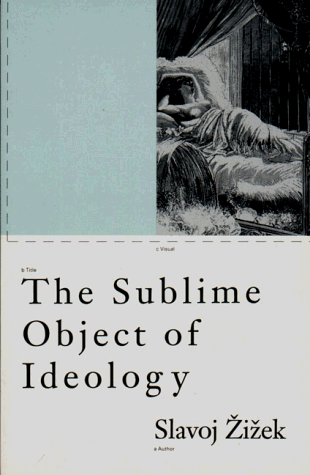 The Sublime Object of Ideology (Phronesis) The Sublime Object of Ideology (Phronesis)