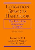 Litigation Services Handbook: The Role of the Accountant As Expert