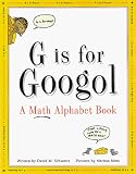 G Is for Googol: A Math Alphabet Book