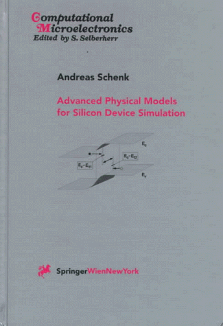Advanced Physical Models for Silicon Device Simulation (Computational Microelectronics)