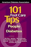 101 Foot Care Tips for People With Diabetes (American Diabetes Association & American Dietetic Association)
