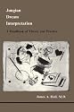 Jungian Dream Interpretation: A Handbook of Theory and Practice (Studies in Jungian Psychology By Jungian Analysts, 13)