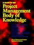 A Guide to the Project Management Body of Knowledge