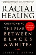 Racial Healing: Confronting the Fear Between Blacks & Whites