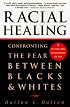 Racial Healing: Confronting the Fear Between Blacks & Whites