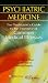 Psychiatric Medicine The Psychiatrist's Guide To The Treatment Of Common Medical Illn...