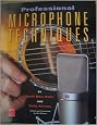 Professional Microphone Techniques (Mix Pro Audio Series)