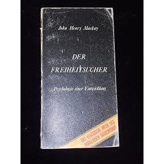 Der Freiheitsucher. Psychologie einer Entwicklung