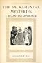 The Sacramental Mysteries: A Byzantine Approach
