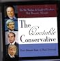 The Quotable Conservative: The Wit, Wisdom, and Insight of Freedom's Most Passionate Advocates