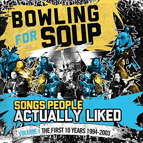 BOWLING FOR SOUP - Songs People Actually Liked Volume 1 The First 10 Years (1994-2003) - Zortam Music