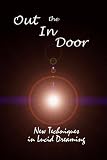 Out the In Door: New Techniques in Lucid Dreaming