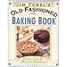 Jim Fobel's Old-Fashioned Baking Book: Recipes from an American Childhood
